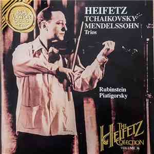 Tchaikovsky - Mendelssohn / Jascha Heifetz, Arthur Rubinstein, Gregor Piatigorsky - Trios flac album