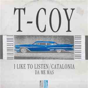 T-Coy - I Like To Listen / Catalonia / Da Me Mas flac album