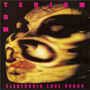 Tedium - Elektronik Love Songs For The Mediocre At Heart flac album