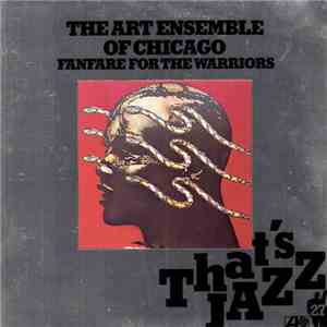 The Art Ensemble Of Chicago - Fanfare For The Warriors flac album
