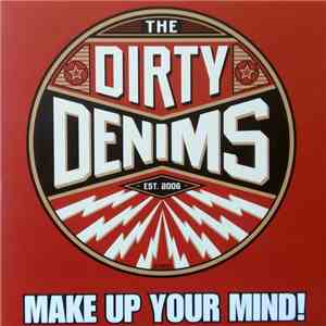 The Dirty Denims - Make Up Your Mind! flac album