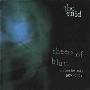 The Enid - Sheets Of Blue (An Anthology 1975-2004) flac album