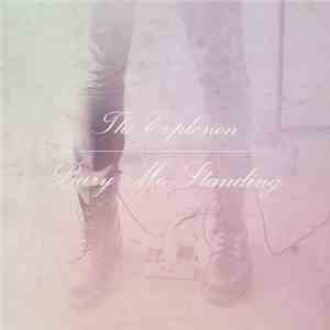 The Explosion - Bury Me Standing flac album