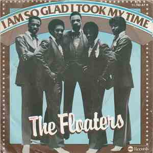 The Floaters - I Am So Glad I Took My Time flac album