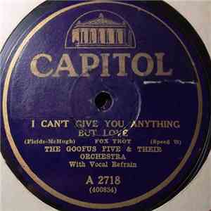 The Goofus Five & Their Orchestra / Mike Markel's Orchestra - I Can't Give You Anything But Love / Once In A Lifetime flac album
