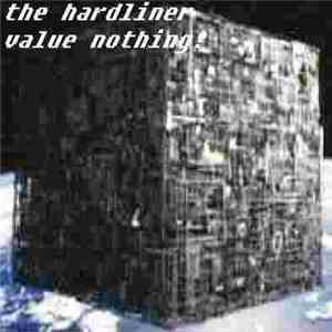 The Hardliner - Value Nothing flac album