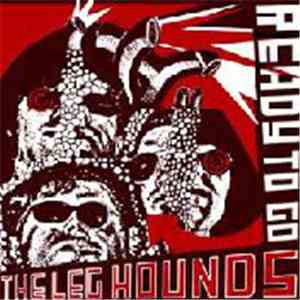 The Leg Hounds - Ready To Go ! flac album