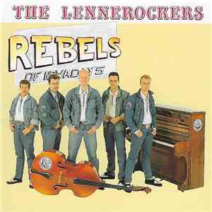 The Lennerockers - Rebels Of Nowadays flac album