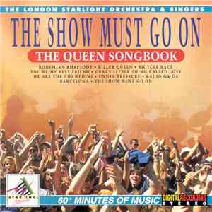 The London Starlight Orchestra & Singers - The Show Must Go On - The Queen Songbook flac album