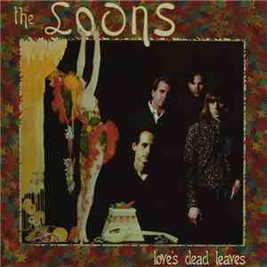 The Loons - Love's Dead Leaves flac album