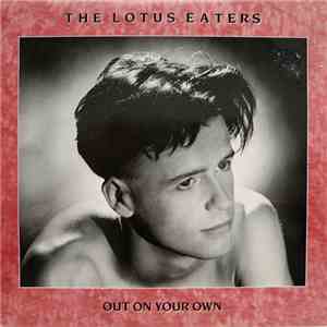The Lotus Eaters - Out On Your Own flac album