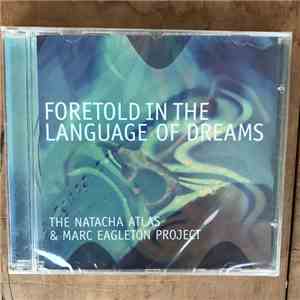 The Natacha Atlas & Marc Eagleton Project - Foretold In The Language Of Dreams flac album