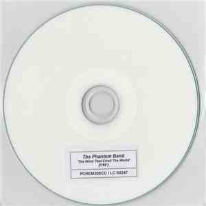 The Phantom Band - The Wind That Cried The World flac album