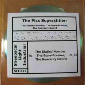 The Piss Superstition - The Dialled Number, The Bone​-​Breaker, The Heavenly Sword flac album