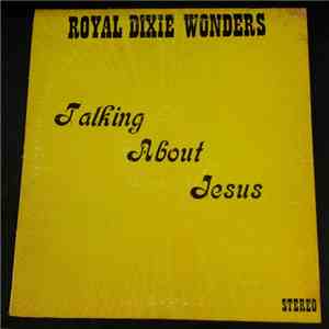 The Royal Dixie Wonders - Talking About Jesus flac album