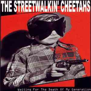 The Streetwalkin' Cheetahs - Waiting For The Death Of My Generation flac album