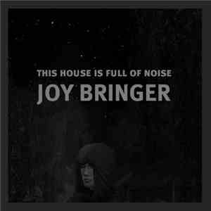 This House Is Full of Noise - Joy Bringer flac album