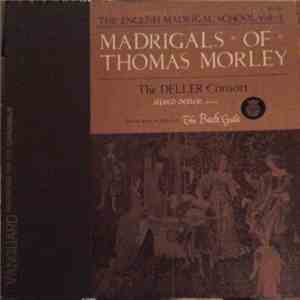 Thomas Morley - The Deller Consort, Alfred Deller - The English Madrigal School Vol. 3 (Madrigals Of Thomas Morley) flac album