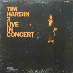 Tim Hardin - Tim Hardin 3 Live In Concert flac album