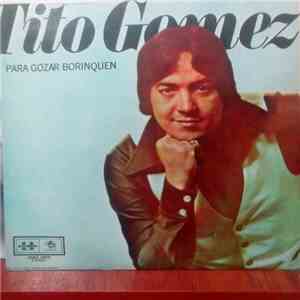 Tito Gomez  - Para Gozar Borinquen flac album