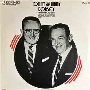 Tommy & Jimmy Dorsey And Their Orchestra - Jazz Kings Immortals Vol. II - The Dorseys flac album