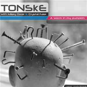 Tonske - A Worm In My Pumpkin flac album