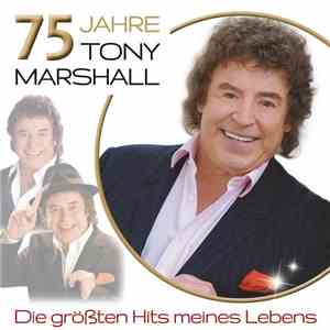 Tony Marshall - 75 Jahre (Die Größten Hits Meines Lebens) flac album