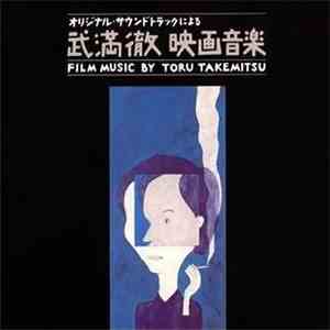 Toru Takemitsu - 武満徹映画音楽 [Film Music By Toru Takemitsu] flac album
