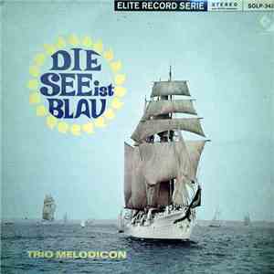 Trio Melodicon - Die See Ist Blau flac album