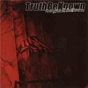 TruthBeKnown - Stealing Stones To Build Tomorrow flac album