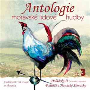 Various - Antologie Moravské Lidové Hudby CD3: Dolňácko II flac album