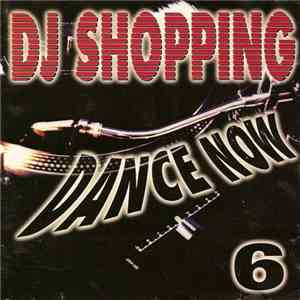 Various - DJ Shopping Dance Now 6 flac album