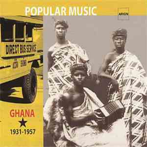 Various - Ghana Popular Music 1931-1957. From Palm Wine Music to Dance Band Highlife flac album
