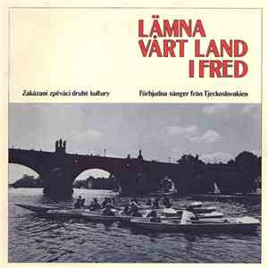 Various - Lämna Vårt Land I Fred (Zakázaní Zpěváci Druhé Kultury = Förbjudna Sånger Från Tjeckoslovakien) flac album