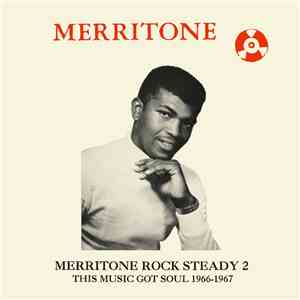 Various - Merritone Rock Steady 2: This Music Got Soul 1966-1967 flac album
