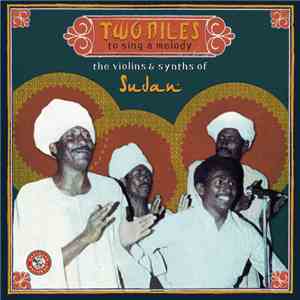 Various - Two Niles To Sing A Melody: The Violins & Synths Of Sudan flac album