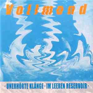 Vollmond  - Unerhörte Klänge -Im Leeren Reservoir flac album