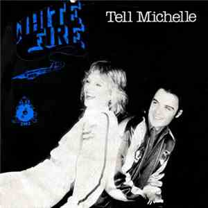 White Fire - Tell Michelle flac album