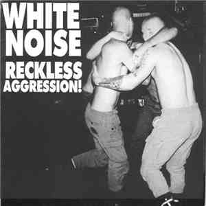 White Noise  - Reckless Aggression! flac album