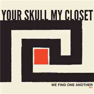 Your Skull My Closet - We Find One Another flac album