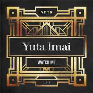 Yuta Imai - Watch Me flac album