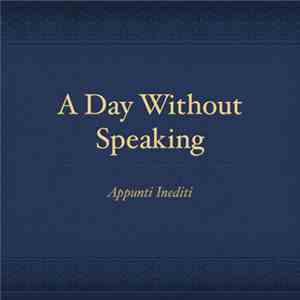 A Day Without Speaking - Appunti Inediti flac album