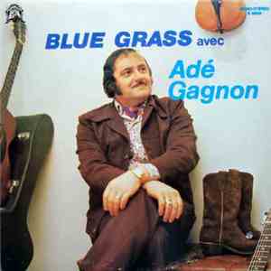 Adé Gagnon - Blue Grass Avec Adé Gagnon flac album