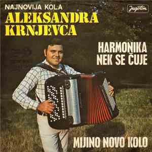 Aleksandar Krnjevac - Harmonika Nek Se Čuje / Mijino Novo Kolo flac album