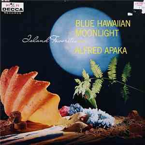 Alfred Apaka - Blue Hawaiian Moonlight Island Favorites flac album