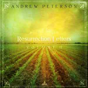 Andrew Peterson - Resurrection Letters Volume II flac album