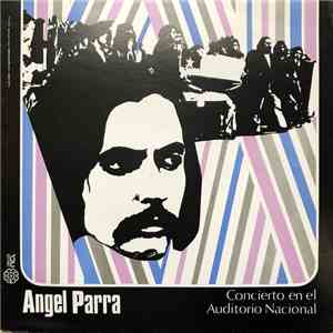 Angel Parra - Concierto En El Auditorio Nacional De México (Segunda Edicion) flac album