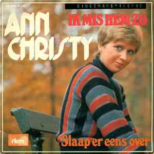Ann Christy - Ik Mis Hem Zo / Slaap Er Eens Over flac album