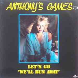 Anthony's Games - Let's Go (We'll Run Away) flac album
