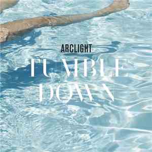 Arclight  - Tumble Down flac album